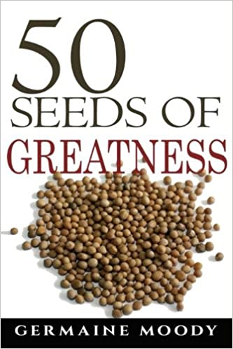 Germaine Moody 50 Seeds of Greatness
